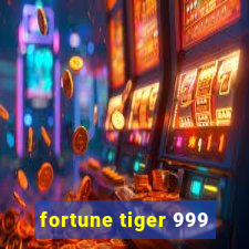 fortune tiger 999